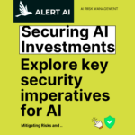 AlertAI Secure GenAI, Agentic AI Investments